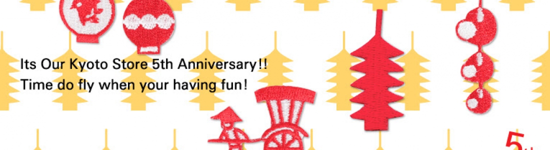 Its ​our​ Kyoto store’s 5th Anniversary!!